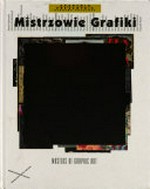 Mistrzowie grafiki [publikacja wydana z okazji 100-lecia Akademii Sztuk Pięknych w Warszawie] = Masters of graphic art