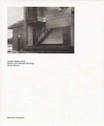 Gordon Matta-Clark - Works and collected writings [this monograph was published on occasion of the exhibition "Gordon Matta-Clark" (from July 04, 2006 to October 16, 2006) ..., organised by the Museo Nacional Centro de Arte Reina Sofía, Madrid]