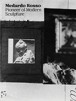 Medardo Rosso - pioneer of modern sculpture