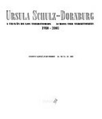 Ursula Schulz-Dornburg: a través de los territorios, 1980 - 2001 : Institut Valencià d'Art Modern, 18.7. - 15.9.2002