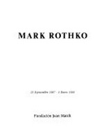 Mark Rothko: Fundacion Juan March, [Madrid], 23.9. 1987 - 3.1. 1988