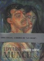 Edvard Munch - L'esperit sublim: Fundació "la Caixa" Illes Balears, Weyler, 3. 07001 Palma (Illes Balears), del 8 de setembre de 2006 al 7 de gener de 2007 : [les obres presentades a l'exposició pertanyen al Munch-Museet d'Oslo]
