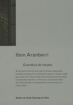 Ibon Aranberri: Gramática de meseta: Museo Nacional Centro de Arte Reina Sofía, Abadía de Santo Domingo de Silos, 14 July - 14 November 2010