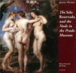 The Sala Reservada and the nude in the Prado Museum: Museo Nacional del Prado, June 28 - September 29, 2002
