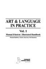 Art and lanuage in practice [this book has been published in conjunction with the exhibition "Art & language in practice", Fundació Antoni Tàpies, Barcelona, April 16 - June 27, 1999]