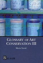 Glossary of art conservation: conservation, materials & techniques, museology