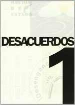Desacuerdos [sobre arte, políticas y esfera pública en el estado español] [Vol.] 1