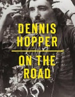 Dennis Hopper - On the road [29th April - 29th September 2013]
