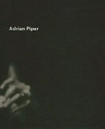Adrian Piper: desde 1965 [este libro, publicado con motivo de la exposición "Adrian piper: desde 1965" que se presenta en el MACBA entre el 17 de octubre de 2003 y el 11 de enero de 2004]