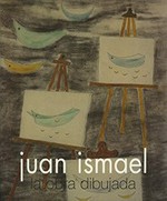 Juan Ismael: la obra dibujada - los retratos : (2007-2008)