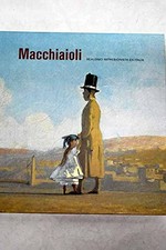 Macchiaioli: realismo impresionista en Italia : Musée de l'Orangerie, París, 10 de abril - 22 de julio de 2013, Fundación MAPFRE, Madrid, 12 de septiembre de 2013 - 5 de enero de 2014]