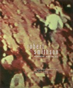 Robert Smithson: Retrospective - works 1955-1973 : [The National Museum of Contemporary Art Oslo 27.2.1999 - 2.5.1999, Modern Museum Stockholm 19.6.1999 - 12.9.1999, Arken Museum of Modern Art Ishöj 2.10.1999 - 16.1.2