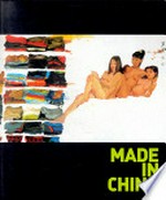 Made in China [kataloget er udgivet i forbindelse med udstillingen "Made in China", 16. mars - 5. august 2007]