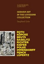 German art in the Louisiana collection [Roth, Köpcke, Beuys, Baselitz, Richter, Kiefer, Polke, Immendorff, Penck, Lüpertz]