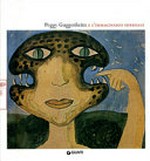Peggy Guggenheim e l'immaginario surreale [Arca, Chiesa di San Marco, Vercelli, 10 novembre 2007 - 2 marzo 2008]