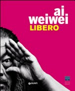 Ai Weiwei - Libero
