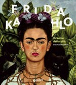 Frida Kahlo - Il colore della vita