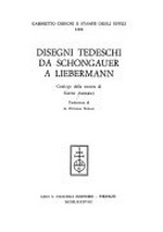 Disegni tedeschi da Schongauer a Liebermann: Gabinetto disegni e stampe degli Uffizi, Firenze, 1988