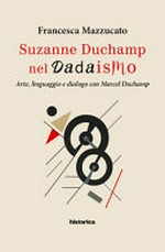 Suzanne Duchamp nel dadaismo: arte, linguaggio e dialogo con Marcel Duchamp
