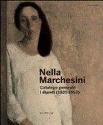 Nella Marchesini: catalogo generale : i dipinti (1920-1953)