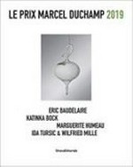 Le Prix Marcel Duchamp 2019: Éric Baudelaire, Katinka Bock, Marguerite Humeau, Ida Tursic & Wilfried Mille