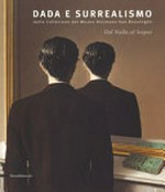 Dada e surrealismo dalla collezione del Museo Boijmans Van Beuningen: dal nulla al sogno Dada e surrealismo dalla collezione del Museo Boijmans Van Beuningen: dal nulla al sogno