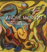 André Masson - une mythologie de l'être et de la nature