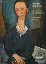 Amedeo Modigliani - La femme au col blanc: opere dal Musée de Grenoble