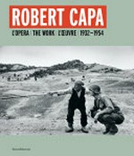 Robert Capa: l'opera 1932-1954
