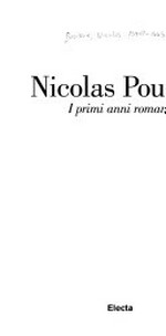 Nicolas Poussin: I primi anni romani : [Roma, Palazzo delle Esposizioni 26 novembre 1998 - 1 marzo 1999]