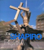 Joel Shapiro: Roma [American Academy in Rome, 12 marzo - 30 maggio 1999]