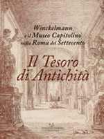 Il tesoro di antichità: Winckelmann e il Museo capitolino nella Roma del settecento