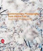 Contemporary photography from the Far East: Asian dub photography : [this volume has been published under the auspices of: Fondazione Cassa di Risparmio di Modena, on the occasion of the exhibition "Asian dub photography", Modena, Foro Boario, 14 December 2008 - 1 March 2009]