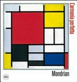 Mondrian - L'armonia perfetta [Roma, Complesso Monumentale del Vittoriano, 8 ottobre 2011 - 29 gennaio 2012]