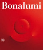 Agostino Bonalumi: catalogo ragionato : with English text