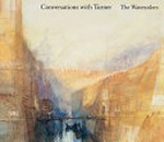 Conversations with Turner - The watercolors