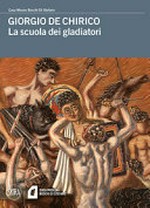 Giorgio de Chirico - la scuola dei gladiatori