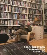 A.B.O. Theatron: l'arte o la vita = A.B.O. Theatron: art or life