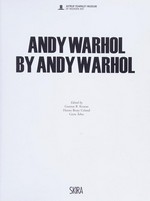 Andy Warhol by Andy Warhol [this catalogue was published on the occasion of the exhibition "Andy Warhol by Andy Warhol" held at the Astrup Fearnley Museum of Modern Art, Oslo, September 13 - December 14, 2008]