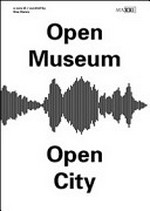 Open museum - Open city [MAXXI Museo Nazionale delle Arti del XXI Secolo, 24 ottobre - 30 novembre 2014]