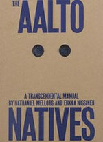 The Aalto Natives: a transcendental manual