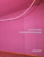 Lucio Fontana - Ambienti = Lucio Fontana - Environments