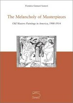 The melancholy of masterpieces: old master paintings in America, 1900 - 1914