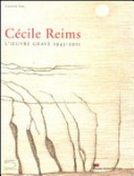 Cécile Reims: l'oeuvre gravé, 1945 - 2011