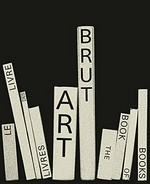 Art brut - Le livre des livres = Art brut - The book of books
