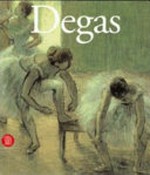 Degas: classico e moderno : ["Degas, classico e moderno", Roma, Complesso del Vittoriano, 1 ottobre 2004 - 1 febbraio 2005]