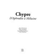 Chypre: d'Aphrodite à Mélusine : [ce catalogue est édité à l'occasion de l'exposition "Chypre, d'Aphrodite à Mélusine", présentée au Musée d'Art et d'Histoire, Genève, du 5 octobre 2006 au 25 mars 2007]