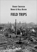 Field trips: Bernd & Hilla Becher, Robert Smithson : [30.11.2001 - 03.03.2002, Museu de Arte Contemporânea de Serralves, Porto]