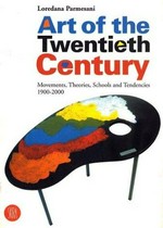 Art of the twentieth century: movements, theories, schools and tendencies 1900 - 2000