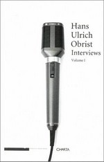 Hans Ulrich Obrist: Interviews: Vol. 1 / ed. by Thomas Boutoux